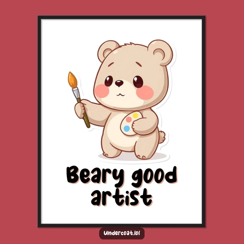 Funny Bear Artist Poster: Playful Painter Wall Art, Gift for Art Decor