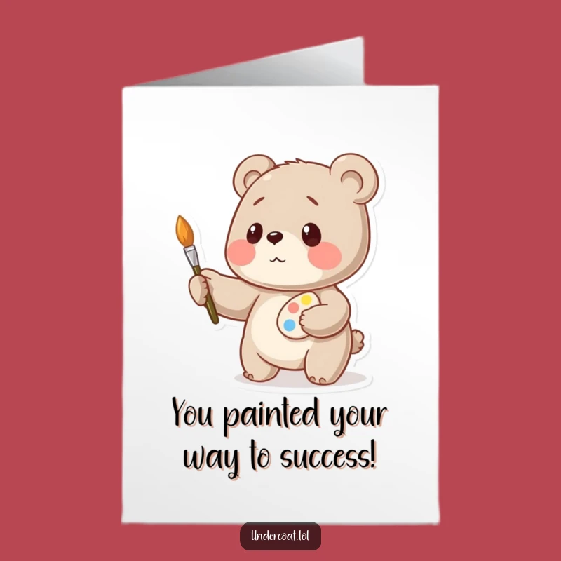 Free Printable Congrats Card: Bear Artist Celebrates Your Success with Humor!